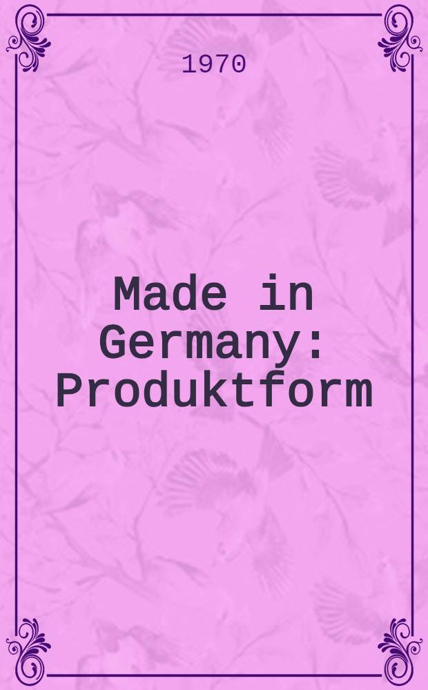 Made in Germany : Produktform