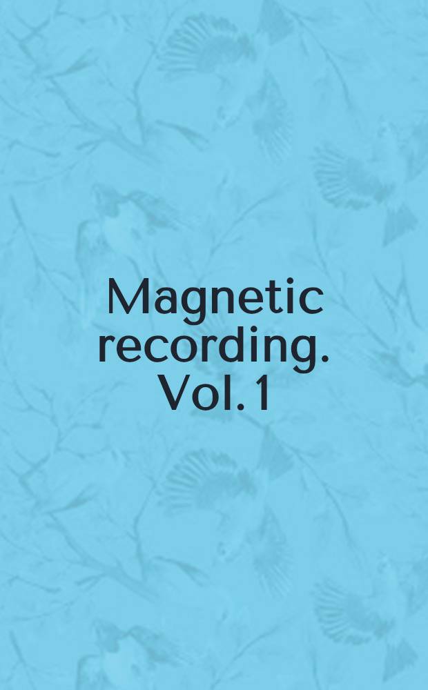 Magnetic recording. Vol. 1 : Technology