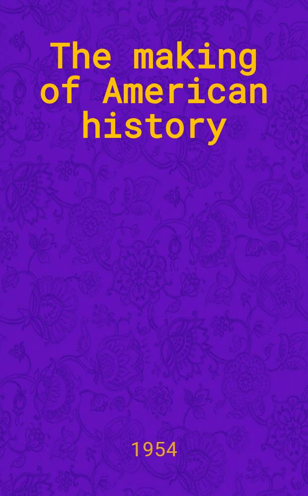 The making of American history