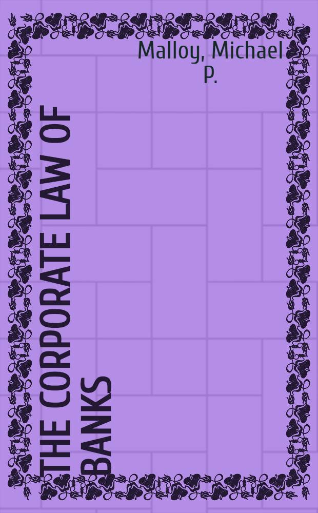 The corporate law of banks : Regulation of corporate a. securities activities of depository institutions