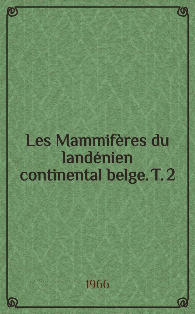 Les Mammifères du landénien continental belge. T. 2 : Morphologie dentaire comparée des "Carnivores" de Dormaal
