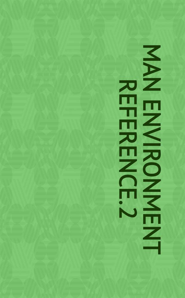 Man environment reference. 2 : Environmental abstracts
