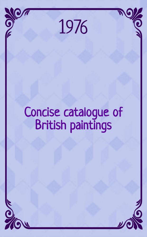 Concise catalogue of British paintings
