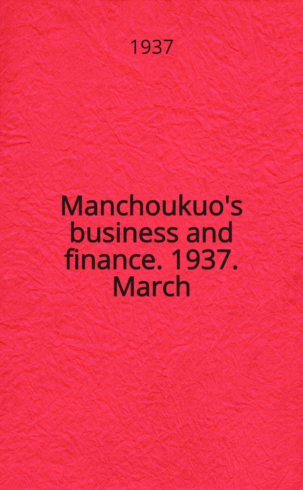 Manchoukuo's business and finance. 1937. March