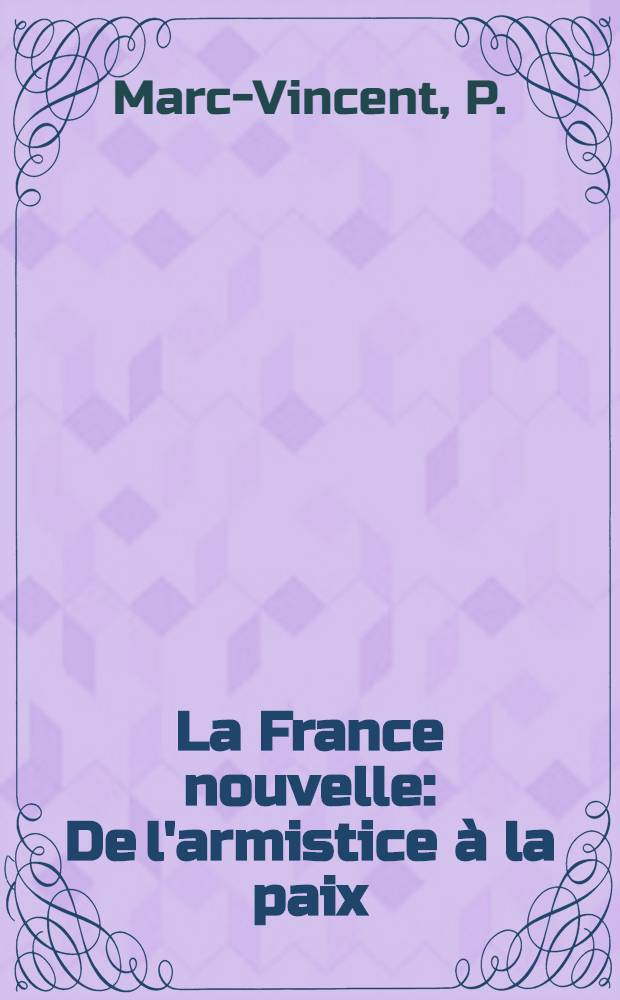 La France nouvelle : De l'armistice à la paix