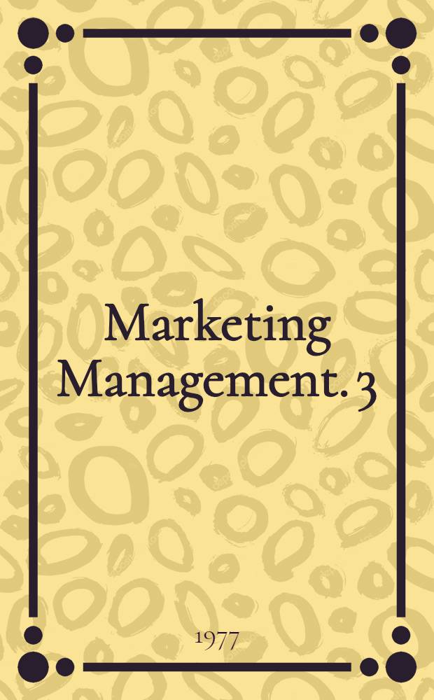 Marketing Management. 3 : Operationale Entscheidungshilfen für die Marketingplanung