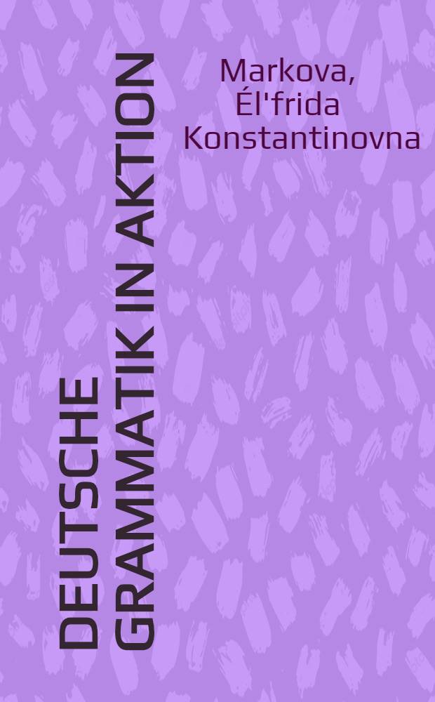 Deutsche Grammatik in Aktion : Morphologie : Учебное пособие