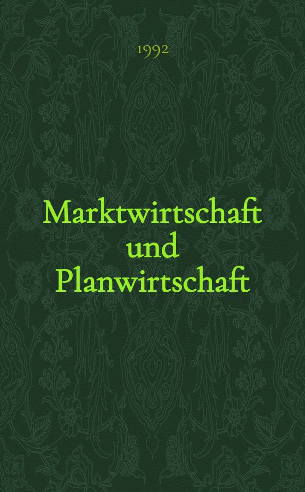 Marktwirtschaft und Planwirtschaft = Market economy and planned economy: An encyclopaedic dictionary = Энциклопедический словарь рыночного и планового хозяйства : Ein Enzyklopädisches Wörterbuch : Deutsch-Englisch-Russisch