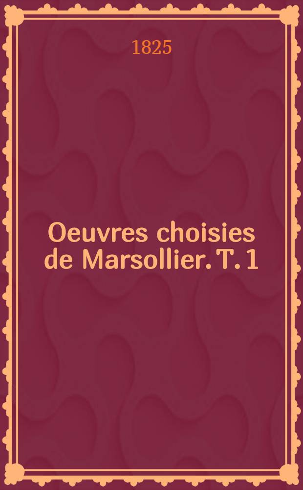 Oeuvres choisies de Marsollier. T. 1 : Opéras-comiques