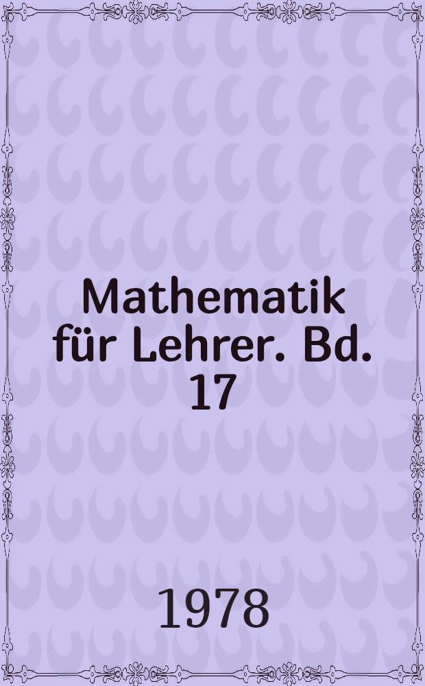 Mathematik für Lehrer. Bd. 17 : Nichteuklidische Geometrie