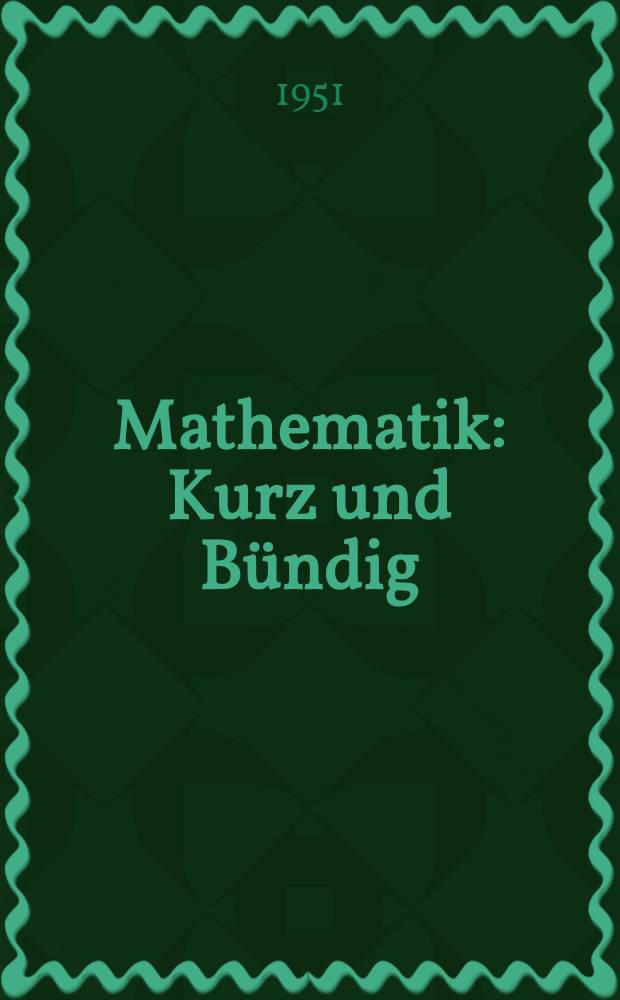 Mathematik : Kurz und Bündig : Mathematik-Skelett