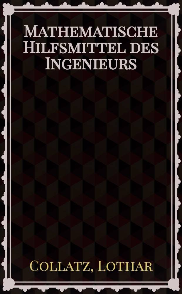Mathematische Hilfsmittel des Ingenieurs