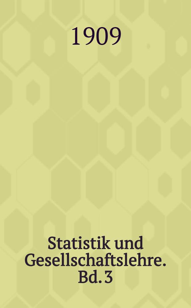 Statistik und Gesellschaftslehre. Bd. 3 : Sozialstatistik