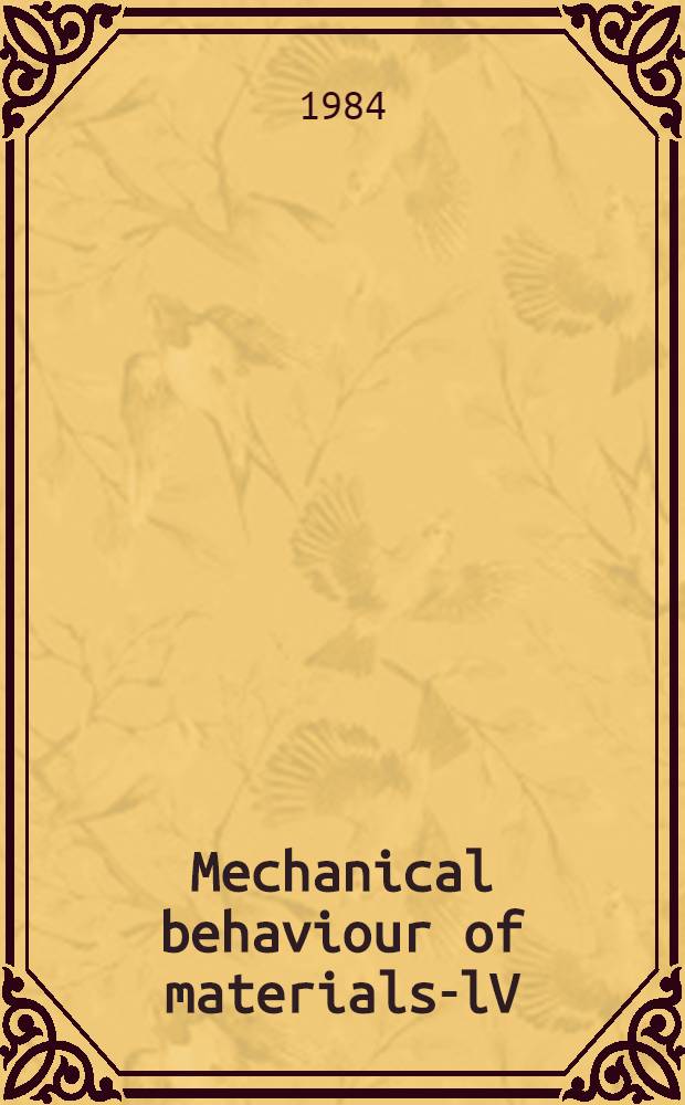 Mechanical behaviour of materials-lV : Proc. of the Fourth Intern. conf., Stockholm, Sweden, 15-19 Aug. 1983. Vol. 2