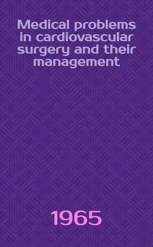 Medical problems in cardiovascular surgery and their management : Symposium