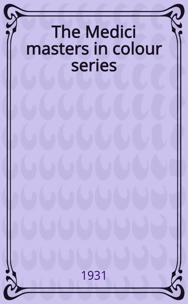 The Medici masters in colour series