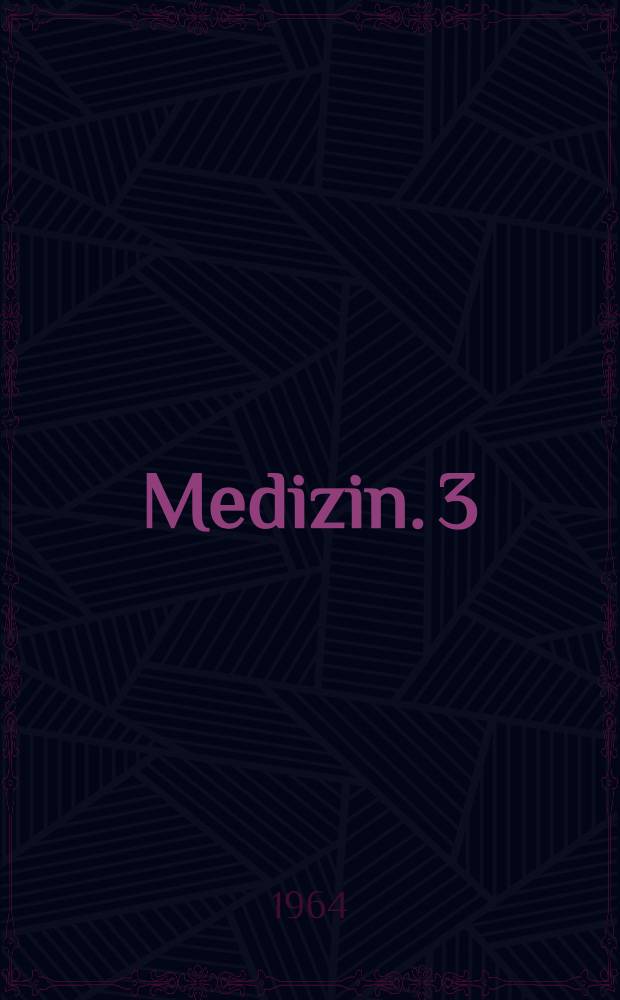 Medizin. 3