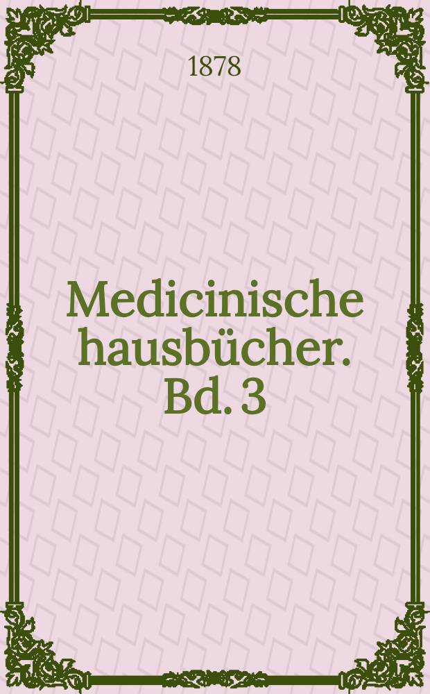 Medicinische hausbücher. Bd. 3 : Die hustenkrankheiten