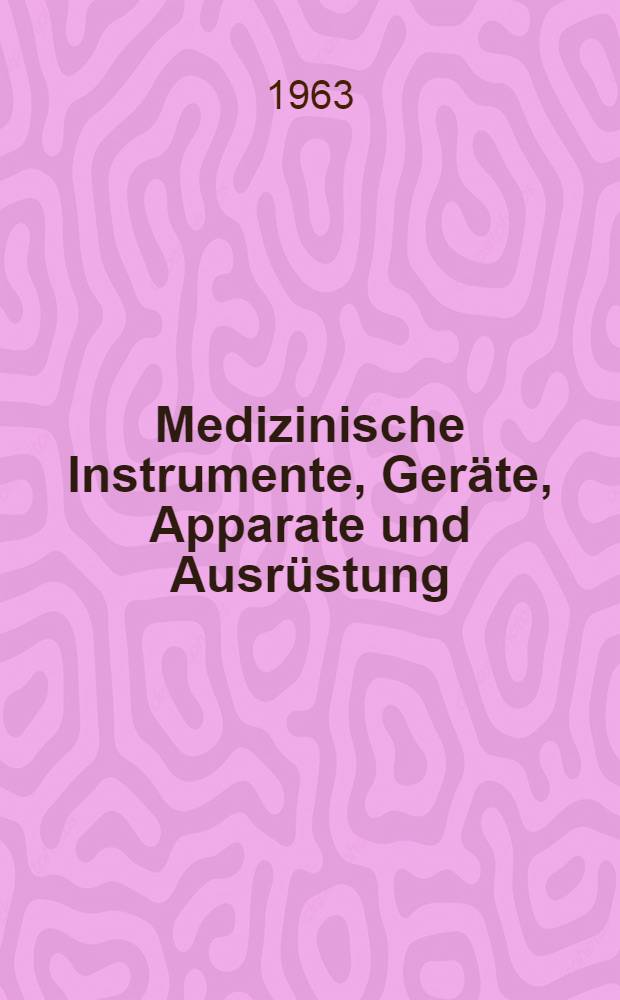 Medizinische Instrumente, Geräte, Apparate und Ausrüstung : Katalog in 10 Bd., ... 17 T.
