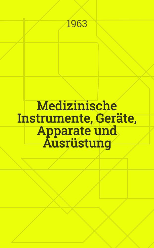 Medizinische Instrumente, Geräte, Apparate und Ausrüstung : [Katalog in 10 Bd., ... 17 T.]. Bd. 7 (gekürztes Verzeichnis), Teil 12 : Traumatologie, Orthopädie und Mechanotherapie