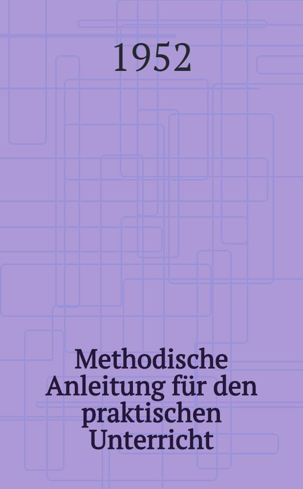 Methodische Anleitung für den praktischen Unterricht : Lehranweisungen und Unterweisungen. Mappe 1 : Feilen