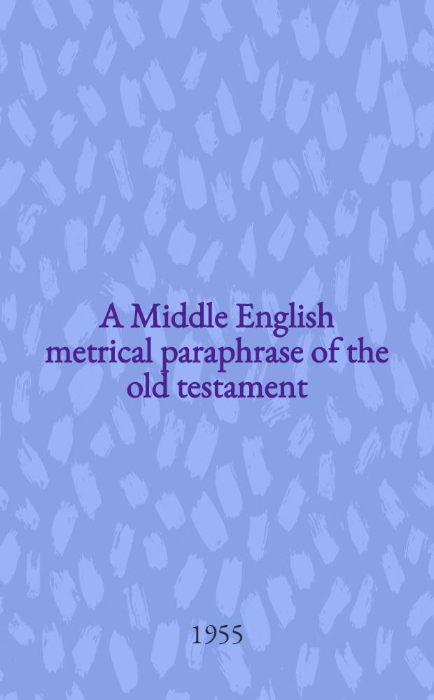 A Middle English metrical paraphrase of the old testament