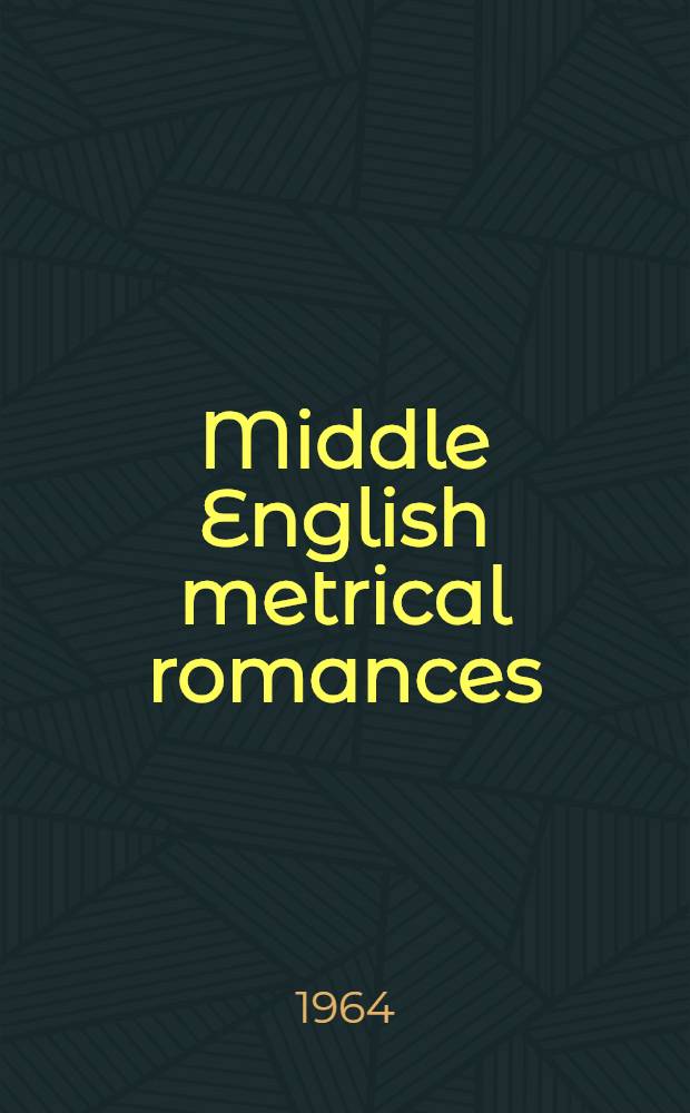 Middle English metrical romances : 2 vol. bound as 1