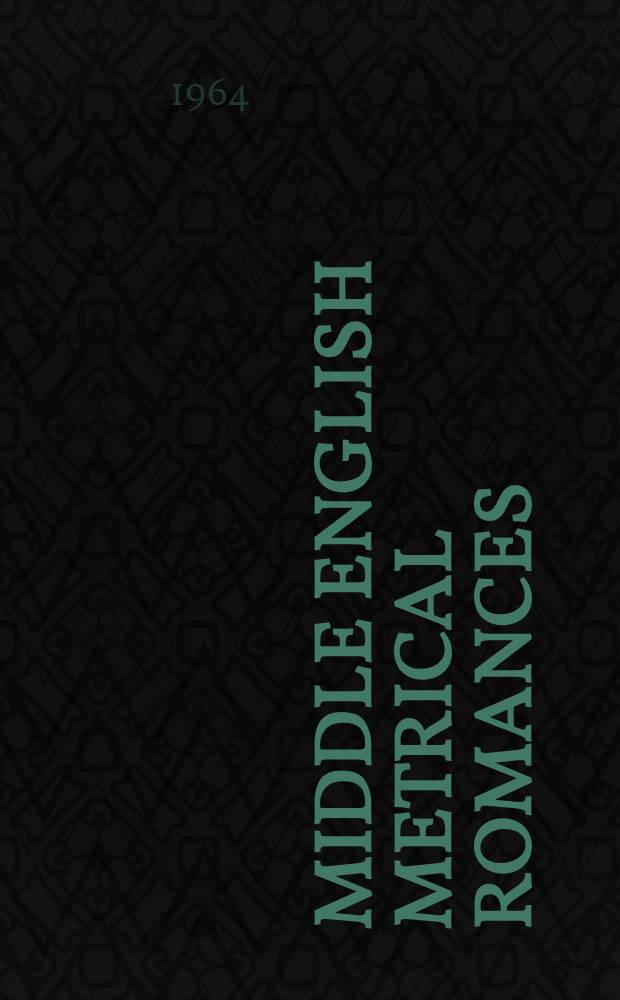 Middle English metrical romances : 2 vol. bound as 1. Vol. 1