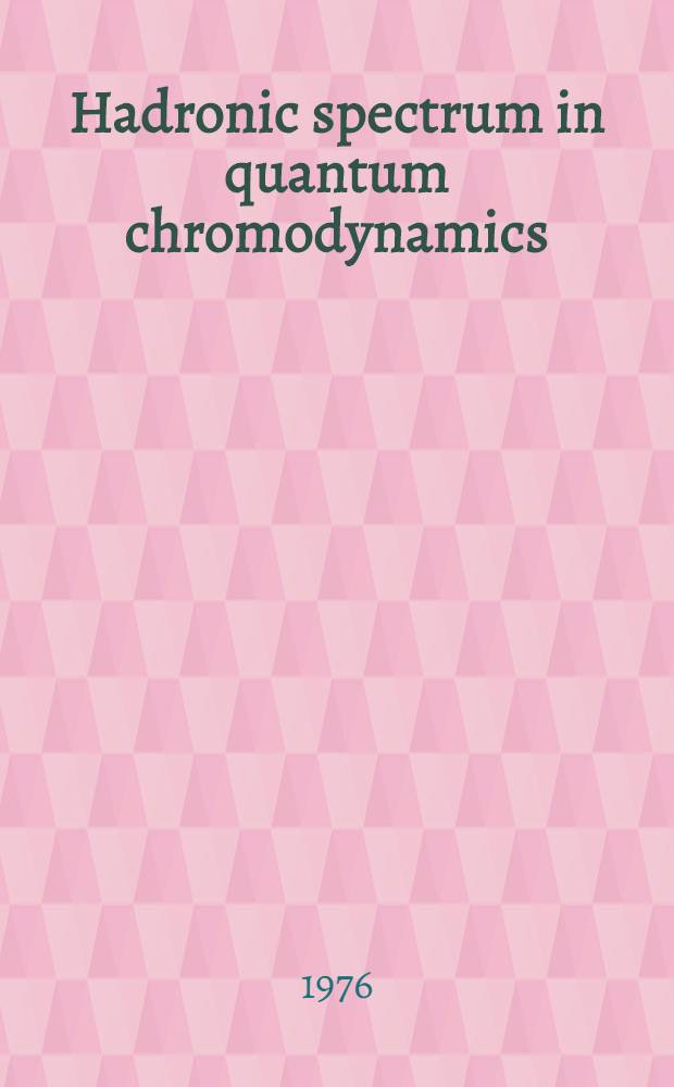 Hadronic spectrum in quantum chromodynamics