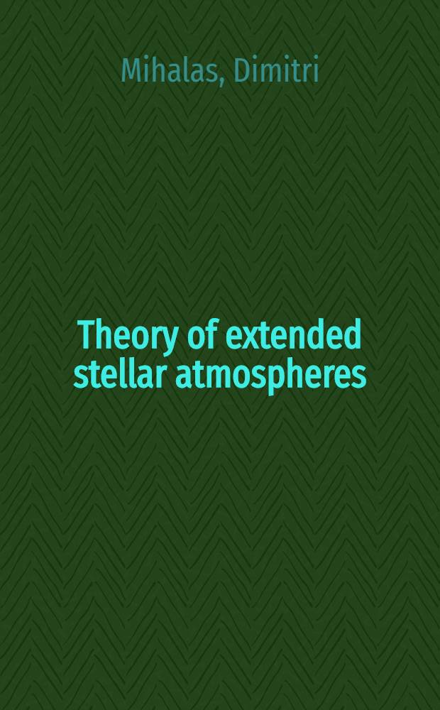 Theory of extended stellar atmospheres