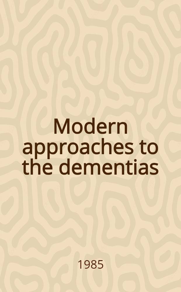 Modern approaches to the dementias