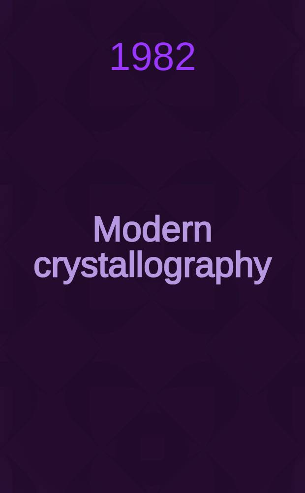 Modern crystallography : In 4 vol