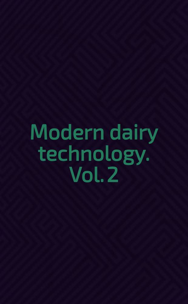 Modern dairy technology. Vol. 2 : Advances in milk productc