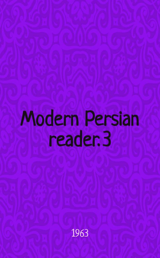 Modern Persian reader. 3 : Advanced