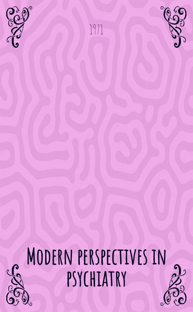 Modern perspectives in psychiatry