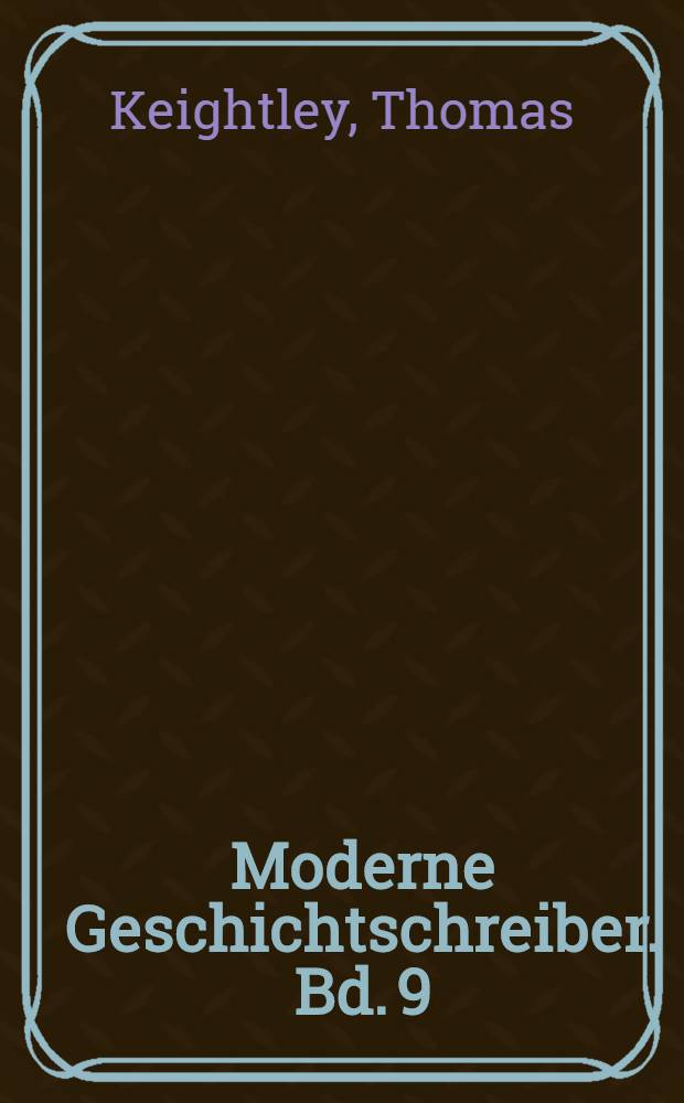 Moderne Geschichtschreiber. Bd. 9 : Geschichte von Indien