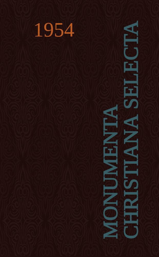 Monumenta christiana selecta : Dossiers et textes d'étude