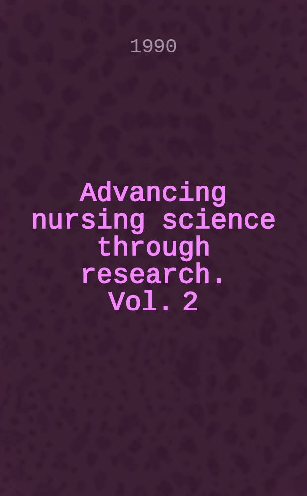Advancing nursing science through research. Vol. 2