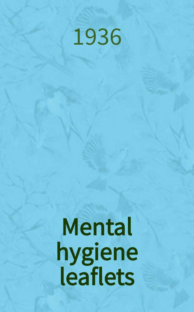 Mental hygiene leaflets