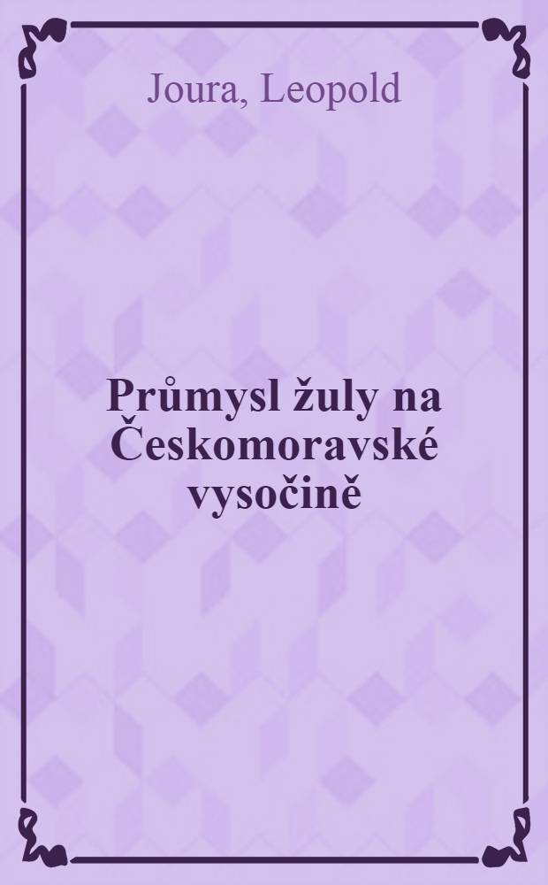Průmysl žuly na Českomoravské vysočině