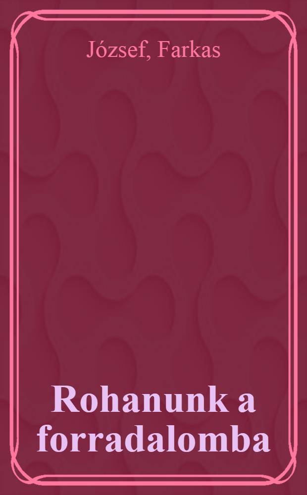 Rohanunk a forradalomba : A magyar irodalom eszmélése 1914-1919
