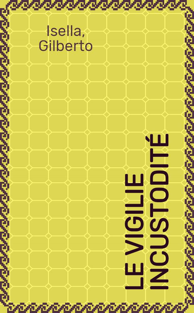 Le vigilie incustodit&eacute; : Poesie