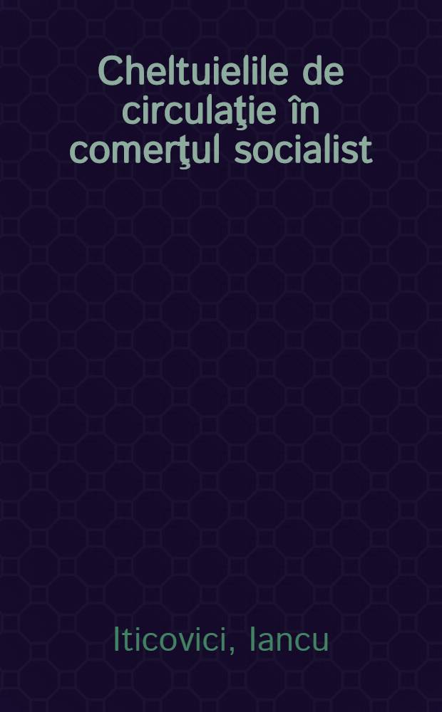 Cheltuielile de circulaţie în comerţul socialist