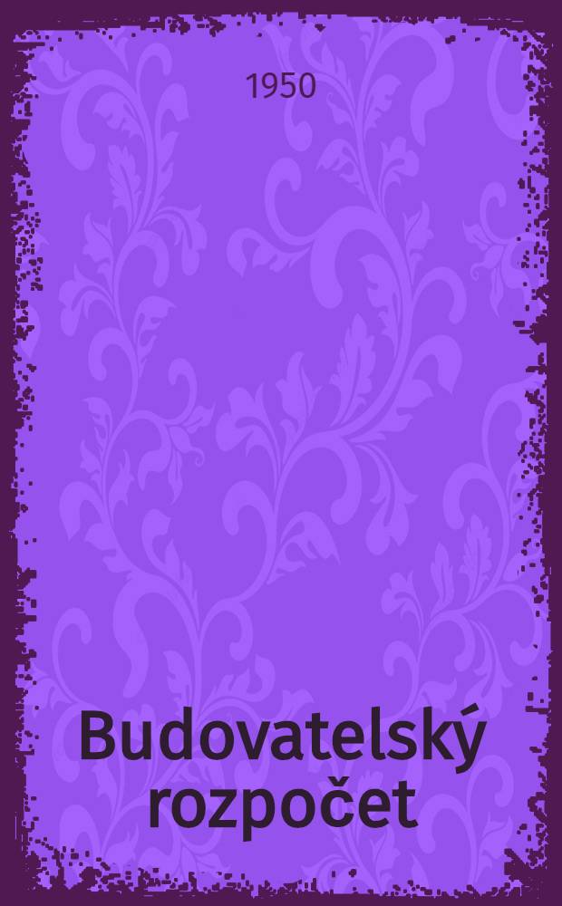 Budovatelsk&yacute; rozpočet : St&aacute;tni rozpočet n&aacute;strojem pracuj&iacute;c&iacute;ho lidu v jeho boji za socialismus : Projev. ministra financ&iacute;, přednesen&yacute; při předložen&iacute; st&aacute;tn&iacute;ho rozpočtu na rok 1950 ve schůzi N&aacute;rodn&iacute;ho shrom&aacute;žděn&iacute; dne 9. března 1950