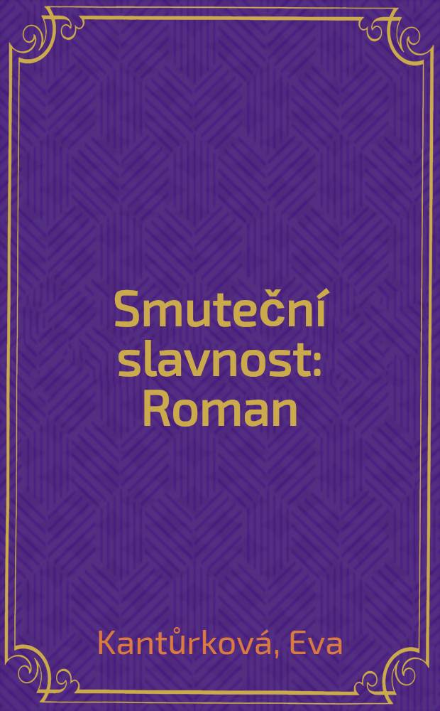Smutečn&iacute; slavnost : Roman