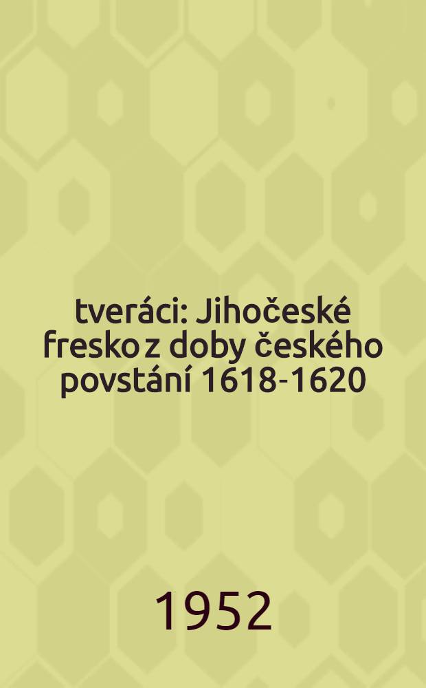 Čtveráci : Jihočeské fresko z doby českého povstání 1618-1620