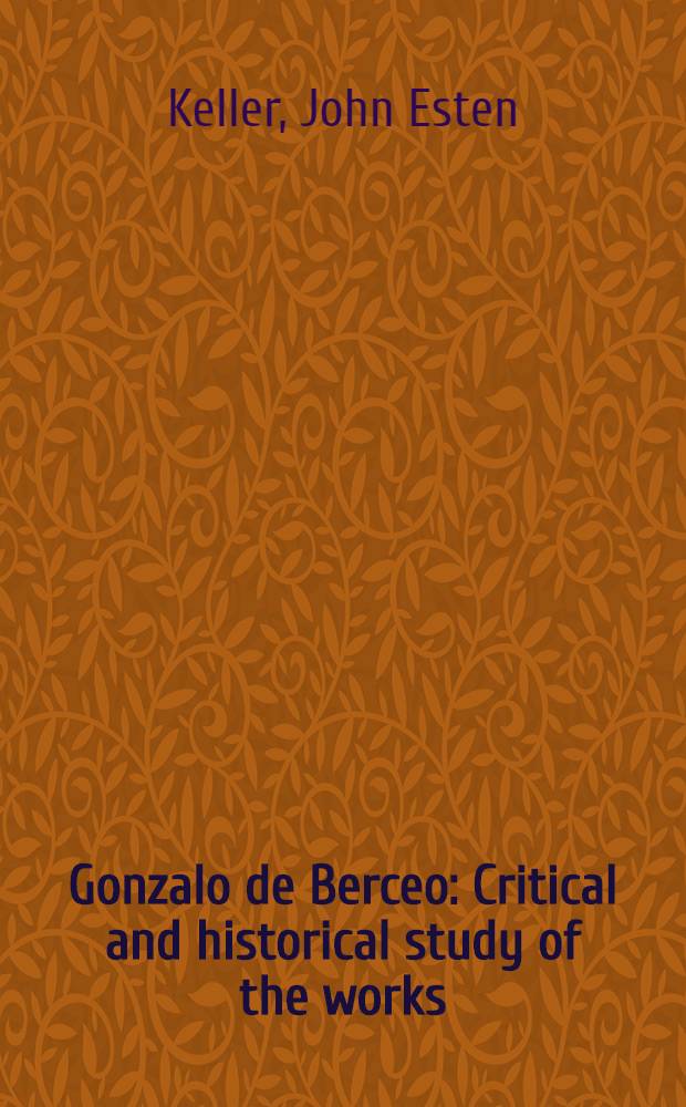 Gonzalo de Berceo : Critical and historical study of the works
