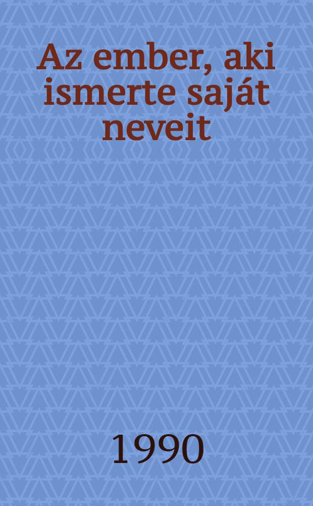 Az ember, aki ismerte saját neveit : Széljegyzetek Hamvas Béla Karneváljához