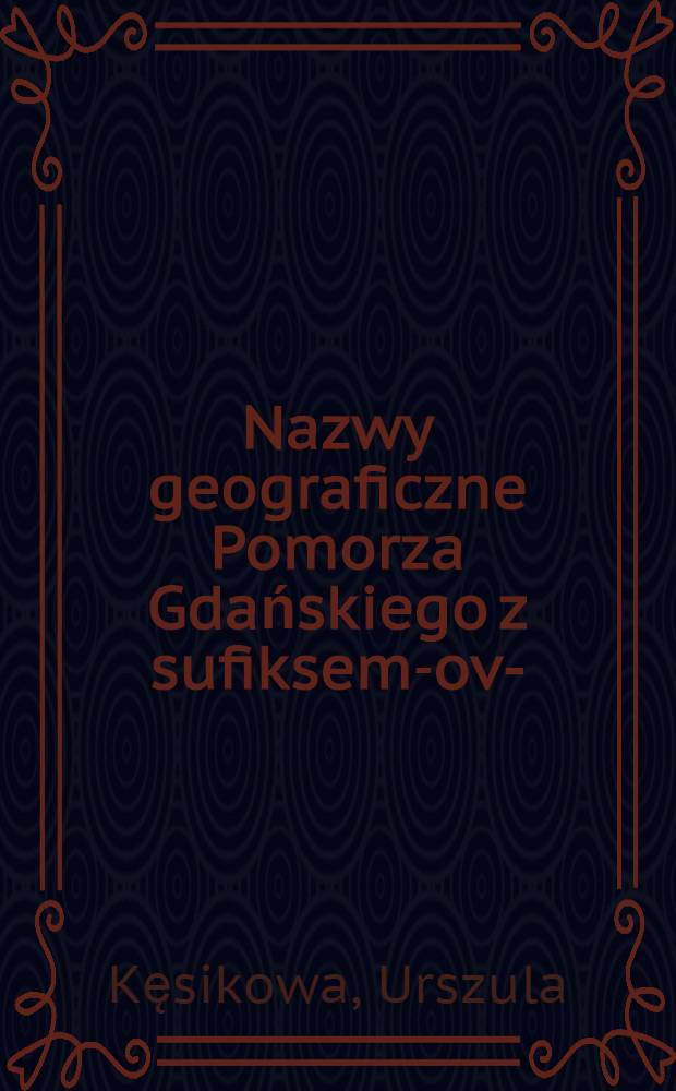 Nazwy geograficzne Pomorza Gdańskiego z sufiksem-ov-