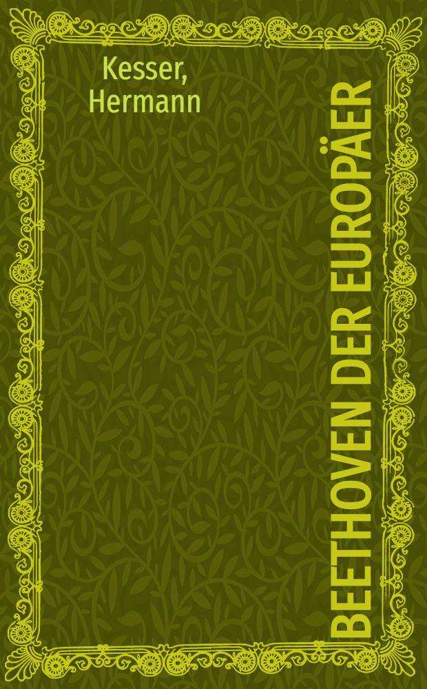 ... Beethoven der europäer : Zum 110. todestag